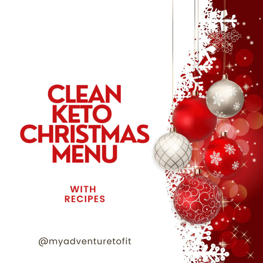 My Clean Keto CHRISTMAS menu - My Adventure to Fit