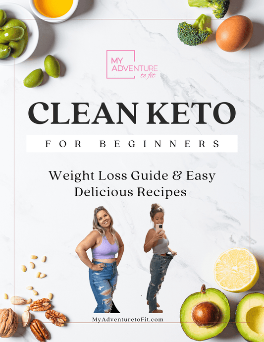 Clean Keto for Beginners - Step 1 - E-Book with Easy Keto Recipes - My Adventure to Fit